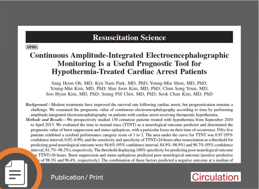 • Oh, S.H. et al. (2015) Continuous Amplitude-integrated Electroencephalographic Monitoring Is a Useful Prognostic Tool for Hypothermia-treated Cardiac Arrest Patients. Circ 132(12):1094-1103. https://doi.org/10.1161/CIRCULATIONAHA.115.015754
